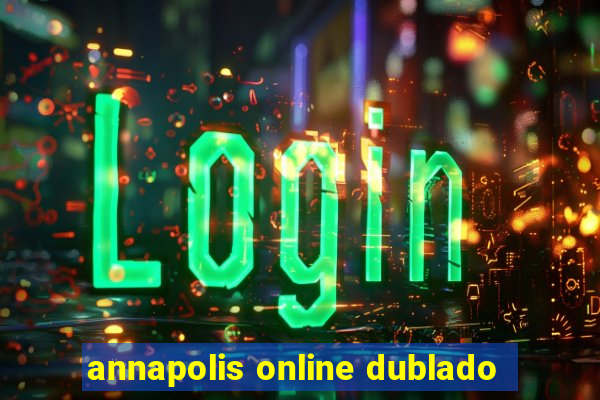 annapolis online dublado